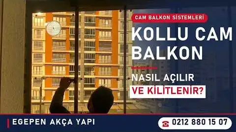 Kollu Cam Balkon Nasıl Açılır, Kapanır ve Kilitlenir?